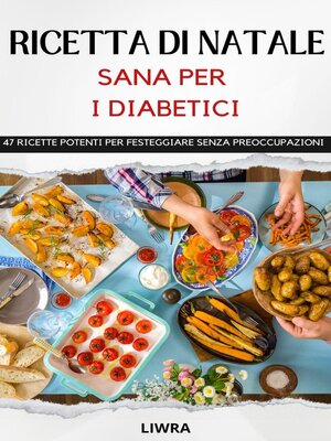 cover image of ricette di Natale sano per i diabetic--47 ricette per festeggiare senza pensieri
